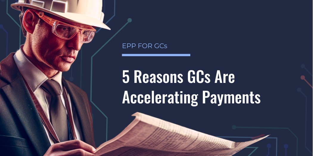 5 Reasons Why GCs Are Accelerating Trade Partner Payments