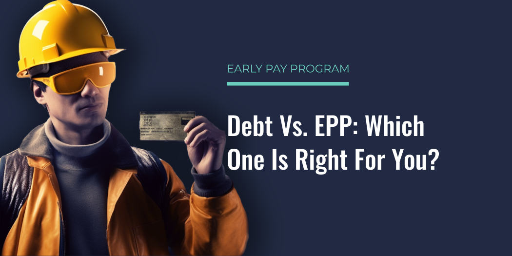 Debt vs. Early Pay Program: Which One is Right for You?