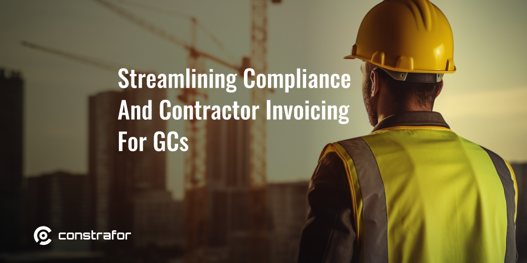 Streamlining Compliance and Contractor Invoicing for GCs