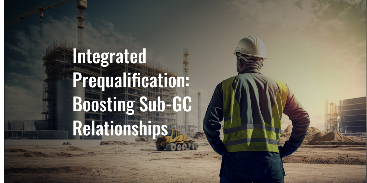 Integrated Prequalification: Boosting Subcontractor-GC Relationships