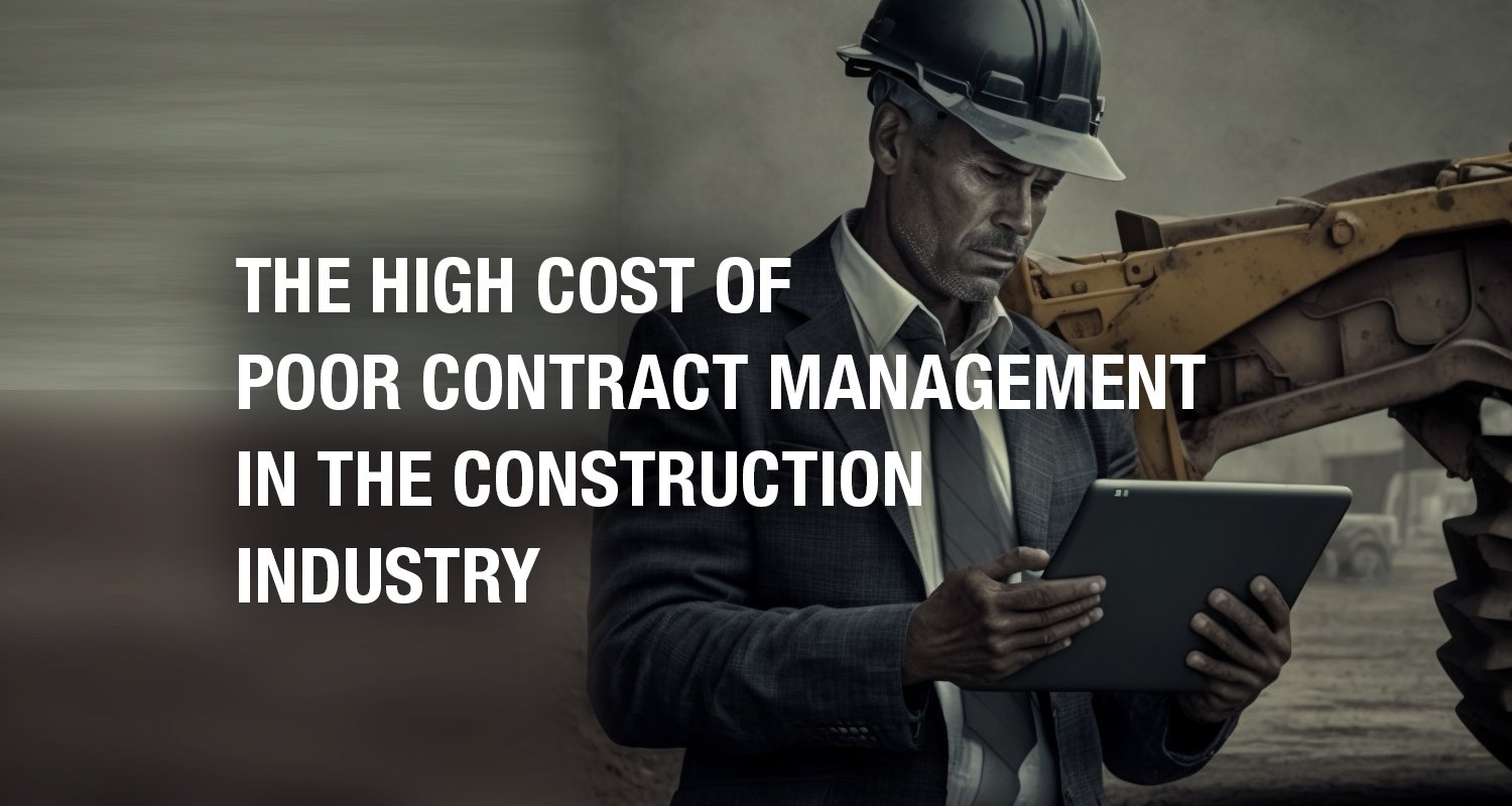 The High Cost of Poor Contract Management In The Construction Industry